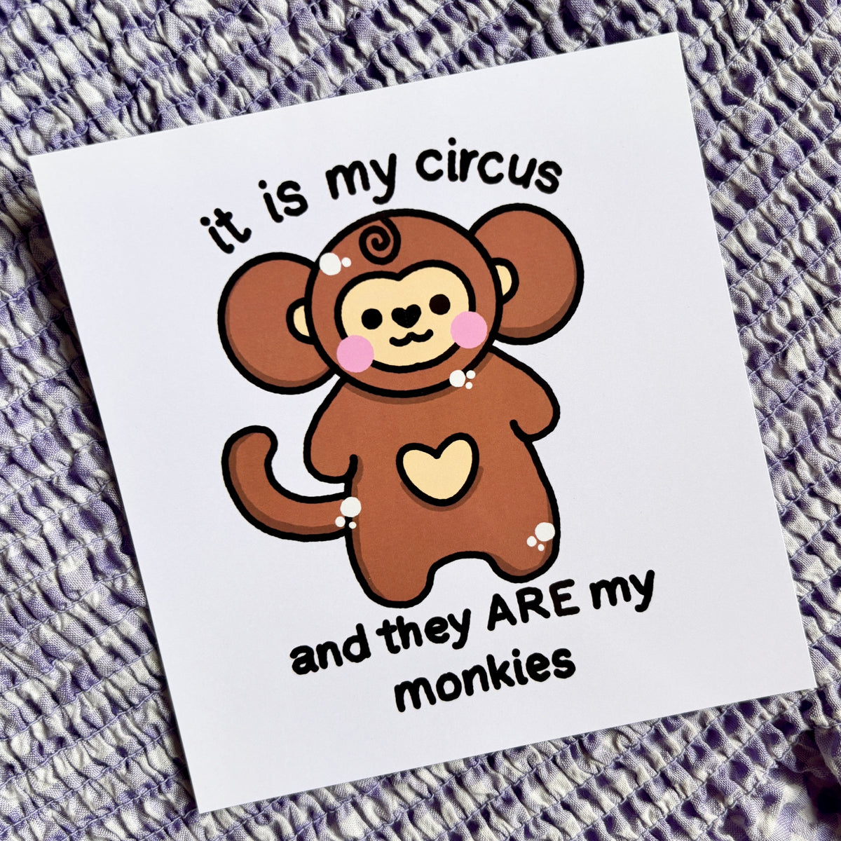 ‘It is my circus’ Mini Print